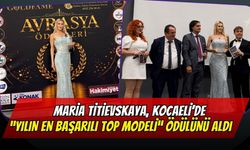 Maria Titievskaya, Kocaeli'de “Yılın En Başarılı Top Modeli” Ödülünü Aldı