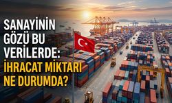 Sanayinin Gözü Bu Verilerde: İhracat Miktarı Ne Durumda?