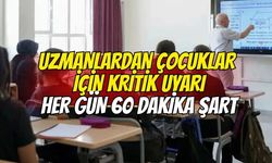 Uzmanlardan Çocuklar İçin Kritik Uyarı: Her Gün 60 Dakika Şart