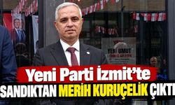 Yeni Parti İzmit’te sandıktan Merih Kuruçelik çıktı