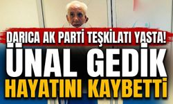 Darıca AK Parti Teşkilatı Yasta! Ünal Gedik Hayatını Kaybetti