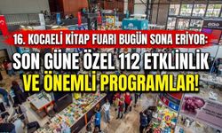16. Kocaeli Kitap Fuarı Bugün Sona Eriyor: Son Güne Özel 112 Etkinlik ve Önemli Programlar!