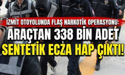 İzmit Otoyolunda Flaş Narkotik Operasyonu: Araçtan 338 Bin Adet Sentetik Ecza Hap Çıktı!