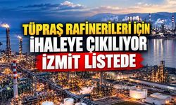 Tüpraş Rafinerileri İçin İhaleye Çıkılıyor: İzmit Listede