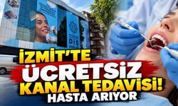 İzmit’te Ücretsiz Kanal Tedavisi! Hasta Arıyor