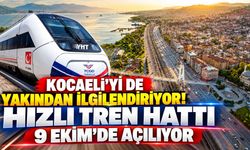 Kocaeli’yi de Yakından İlgilendiriyor! Hızlı Tren Hattı 9 Ekim’de Açılıyor
