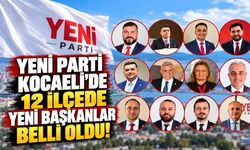 YENİ Parti Kocaeli’de 12 İlçede Yeni Başkanlar Belli Oldu! Bakın Kimler Seçildi