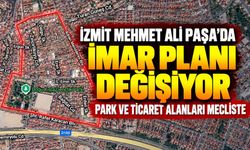 İzmit’te Park ve Ticaret Alanlarını Değiştiren Plan Düzenlemesi Mecliste