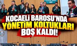 Kocaeli Barosu’nda Yönetim Koltukları Boş Kaldı