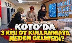 KOTO’da 3 Kişi Oy Kullanmaya Neden Gelmedi?