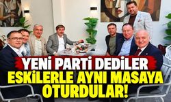 YENİ Parti Dediler, Eskilerle Aynı Masaya Oturdular