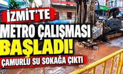 İzmit’te Metro Çalışması Başladı! Çamurlu Su Sokağa Çıktı