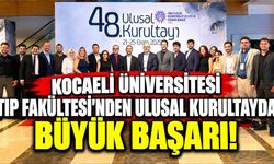 Kocaeli Üniversitesi Tıp Fakültesi'nden Ulusal Kurultayda Büyük Başarı!