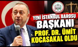 Yeni İstanbul Barosu Başkanı Prof. Dr. Ümit Kocasakal Oldu