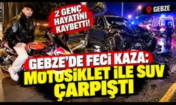 Gebze'de Feci Kaza: Motosiklet ile SUV Çarpıştı, 2 Genç Hayatını Kaybetti