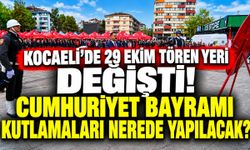 Kocaeli'de 29 Ekim Tören Yeri Değişti! Cumhuriyet Bayramı Kutlamaları Nerede Yapılacak?