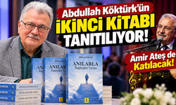 Abdullah Köktürk’ün İkinci Kitabı Tanıtılıyor! Amir Ateş de Katılacak