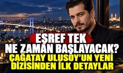 Eşref Tek ne zaman başlayacak? Çağatay Ulusoy’un yeni dizisinden ilk detaylar