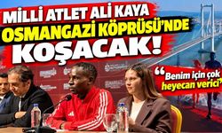 Milli atlet Ali Kaya Osmangazi Köprüsü'nde koşacak! “Benim için çok heyecan verici”