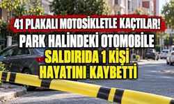 41 plakalı motosikletle kaçtılar! Saldırıda 1 kişi hayatını kaybetti