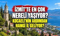İzmit’te en çok nereli yaşıyor? Kocaeli’nin ardından hangi il geliyor?