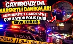 Çayırova'da hareketli dakikalar! Cumhuriyet Caddesi'ne çok sayıda polis ekibi sevk edildi
