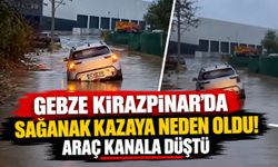 Gebze Kirazpınar'da sağanak kazaya neden oldu! Araç kanala düştü