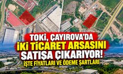 TOKİ, Çayırova'da iki ticaret arsasını satışa çıkarıyor! İşte fiyatları ve ödeme şartları