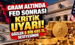 Gram altında Fed sonrası kritik uyarı! Gözler 6 bin 485 TL seviyesinde
