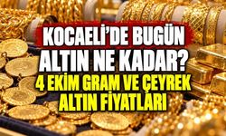 Kocaeli’de bugün altın ne kadar? 4 Ekim gram ve çeyrek altın fiyatları