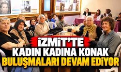 İzmit'te Kadın Kadına Konak Buluşmaları Devam Ediyor