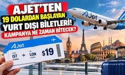 AJet’ten 19 dolardan başlayan yurt dışı biletleri: Kampanya ne zaman bitecek?