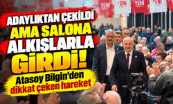 Adaylıktan çekildi ama salona alkışlarla girdi! Atasoy Bilgin'den dikkat çeken hareket