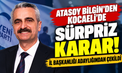 Atasoy Bilgin'den Kocaeli'de sürpriz karar! İl başkanlığı adaylığından çekildi