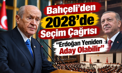 Bahçeli’den 2028’de Seçim Çağrısı: Erdoğan Yeniden Aday Olabilir
