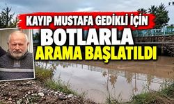 Kayıp Mustafa Gedikli İçin Botlarla Arama Başlatıldı