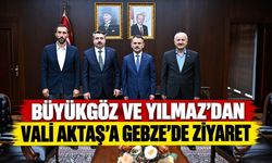 Büyükgöz ve Yılmaz’dan Vali Aktaş’a Gebze’de ziyaret
