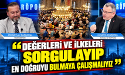 “Değerleri ve ilkeleri sorgulayıp en doğruyu bulmaya çalışmalıyız”