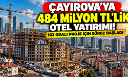 Çayırova'ya 484 milyon TL’lik otel yatırımı! 103 odalı proje için süreç başladı