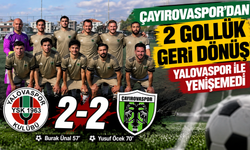 Çayırovaspor’dan 2 gollük geri dönüş: Yalovaspor ile yenişemedi