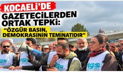 Kocaeli'de Gazetecilerden Ortak Tepki: "Özgür basın, demokrasinin teminatıdır”