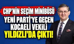 CHP’nin Seçim Minibüsü Yeni Parti’ye Geçen Kocaeli Vekili Yıldızlı’da Çıktı!