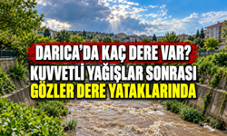 Darıca’da kaç dere var? Kuvvetli yağışlar sonrası gözler dere yataklarında