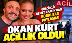 Gölcüklü Demet Akalın’dan korkutan paylaşım! Okan Kurt acillik oldu