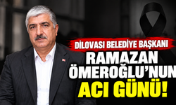 Dilovası Belediye Başkanı Ramazan Ömeroğlu’nun acı günü!