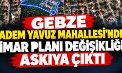 Gebze Adem Yavuz Mahallesi’nde İmar Planı Değişikliği Askıya Çıktı