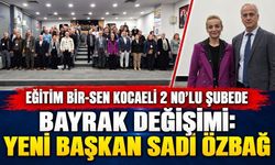 Eğitim Bir-Sen Kocaeli 2 No’lu Şubede Bayrak Değişimi: Yeni Başkan Sadi Özbağ