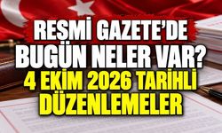 Resmi Gazete’de bugün neler var? 4 Ekim 2026 tarihli düzenlemeler