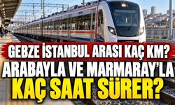 Gebze İstanbul arası kaç km? Arabayla ve Marmaray’la kaç saat sürer?
