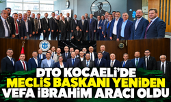 DTO Kocaeli’de Meclis Başkanı Yeniden Vefa İbrahim Aracı Oldu